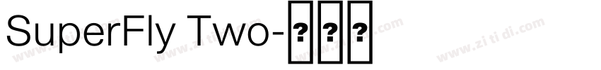 SuperFly Two字体转换 SuperFly Two字体转换
